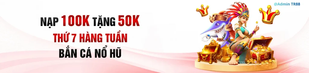 Tặng 50k khi nạp 100k tại trang 24tr88 .com